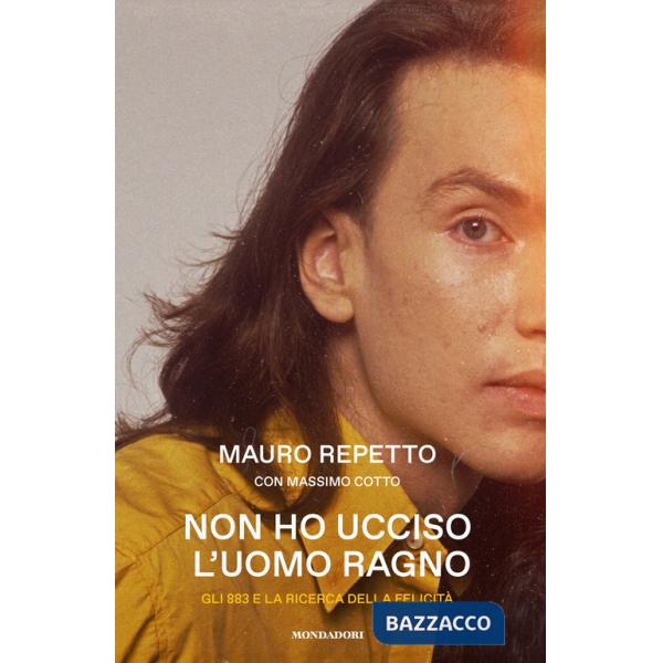 Non ho ucciso l'Uomo Ragno. Gli 883 e la ricerca delle felicità
