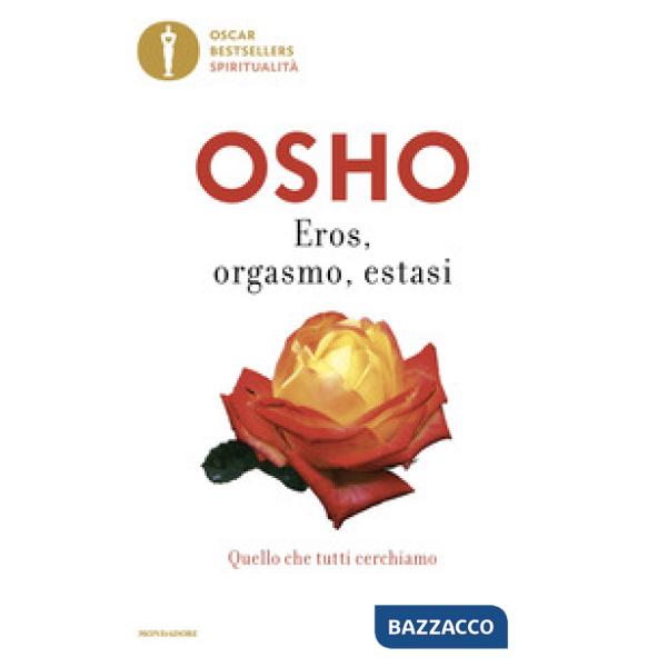 Eros, orgasmo, estasi. Quello che tutti cerchiamo