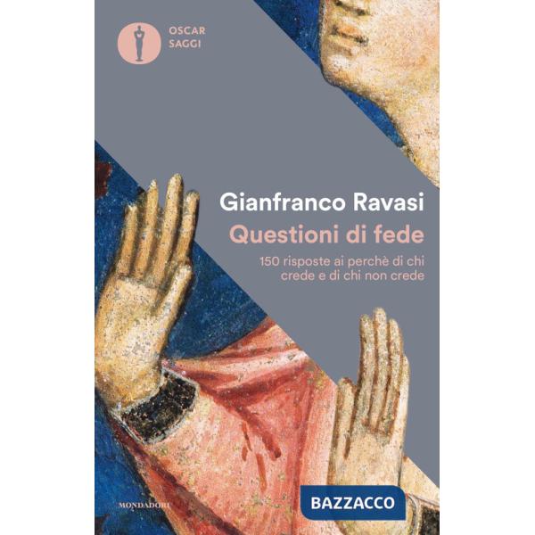 Questioni di fede. 150 risposte ai perché di chi crede e di chi non crede