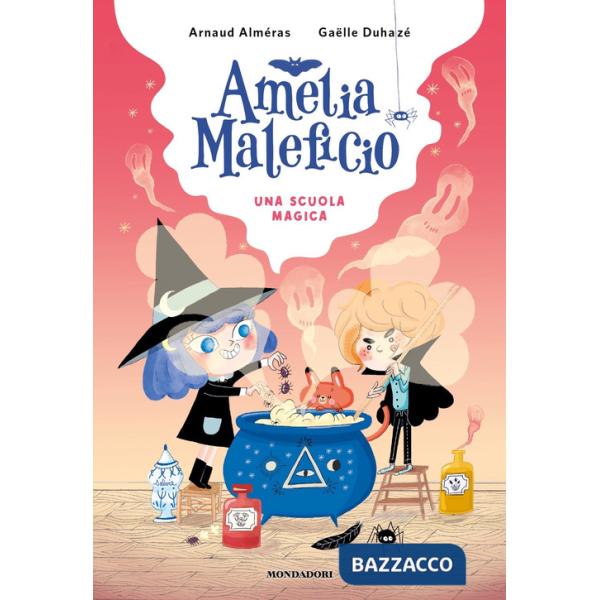 Scuola magica. Amelia Maleficio (Una)