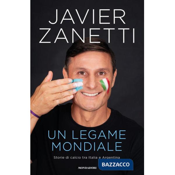 Legame mondiale. Storie di calcio tra Italia e Argentina (Un)