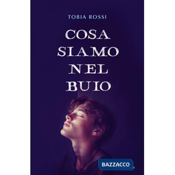 Cosa siamo nel buio