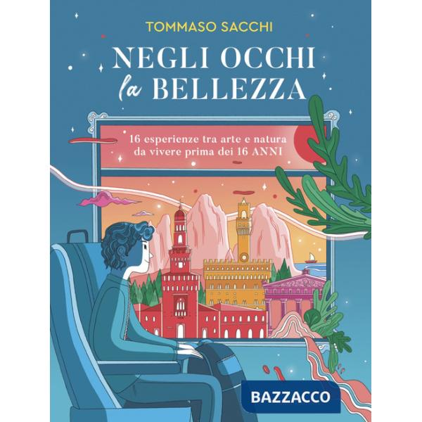 Negli occhi la bellezza. 16 esperienze tra arte e natura da vivere prima dei 16 anni