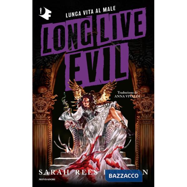 Long live evil. Lunga vita al male