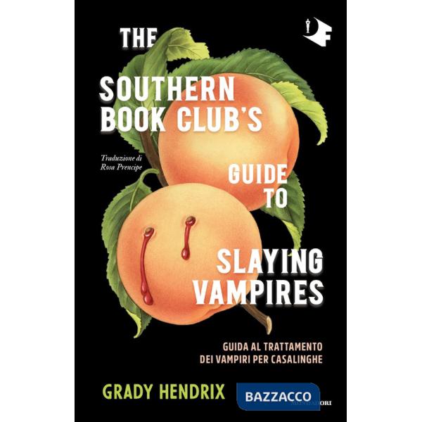 Southern book club's guide to slying vampires. Guida al trattamento dei vampiri per casalinghe (The)