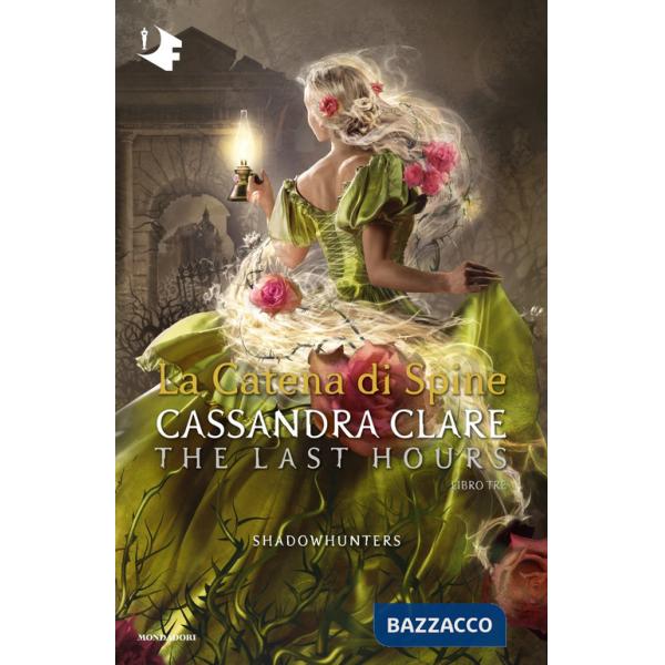 Catena di spine. Shadowhunters. The last hours (La). Vol. 3