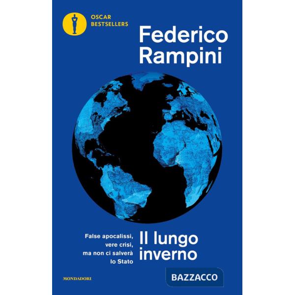 Lungo inverno. False apocalissi, vere crisi ma non ci salverà lo Stato (Il)