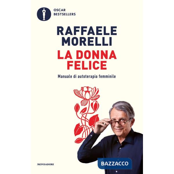 Donna felice. Manuale di autoterapia femminile (La)