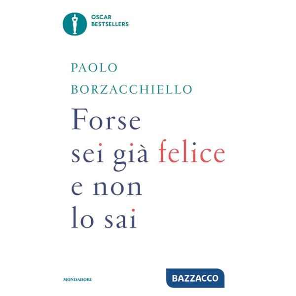 Forse sei già felice e non lo sai