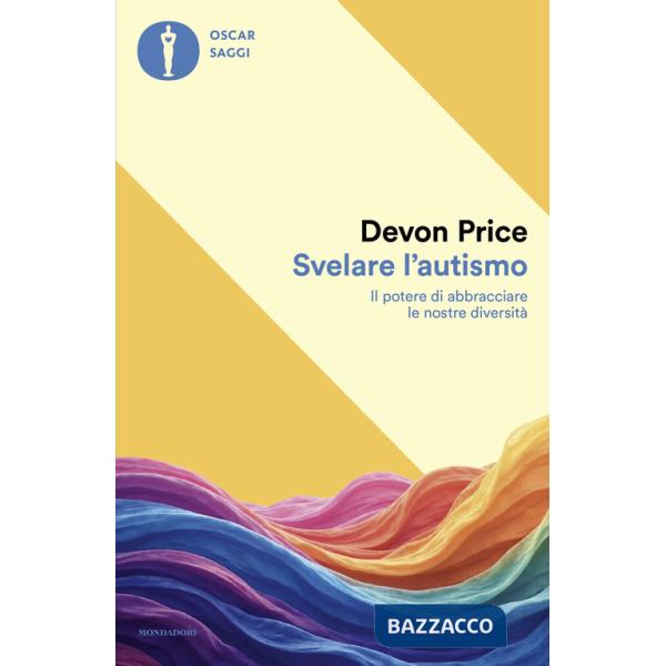 Svelare l'autismo. Il potere di abbracciare le nostre diversità