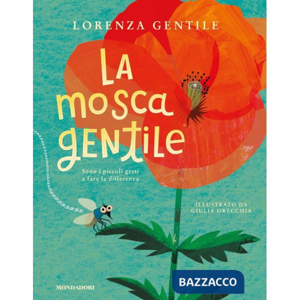 Mosca gentile. Ediz. a colori (La)
