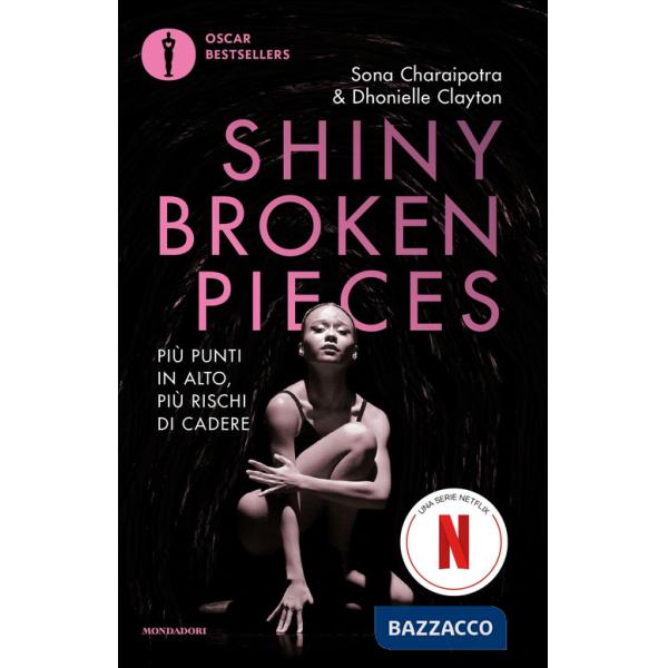 Shiny Broken Pieces. Più punti in alto, più rischi di cadere. Nuova ediz.