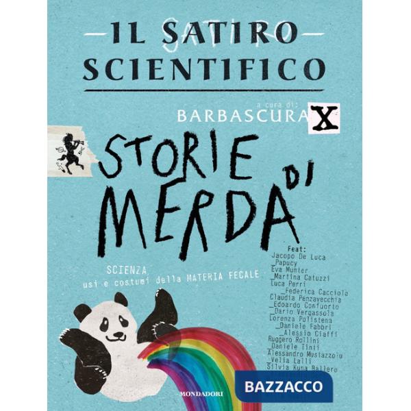 Satiro scientifico. Storie di merda. Scienza, usi e costumi della materia fecale (Il)