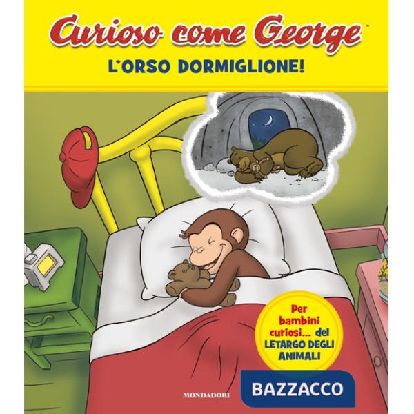 Orso dormiglione! Curioso come George. Ediz. a colori (L'). Vol. 14