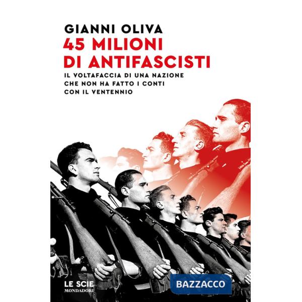 45 milioni di antifascisti. Il voltafaccia di una nazione che non ha fatto i conti con il Ventennio