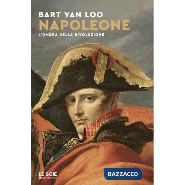 Napoleone. L'ombra della rivoluzione