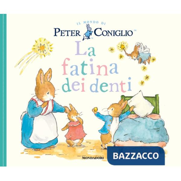 Fatina dei denti. Il mondo di Peter Coniglio. Ediz. a colori (La)