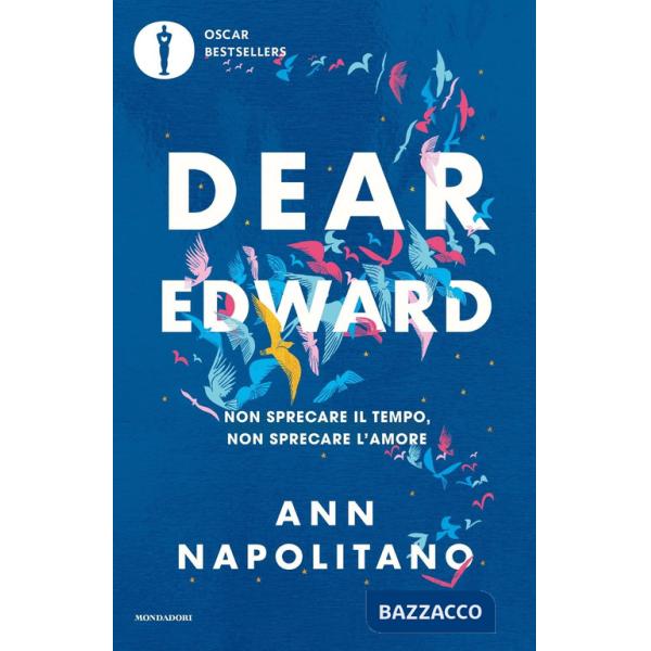 Dear Edward. Non sprecare il tempo, non sprecare l'amore