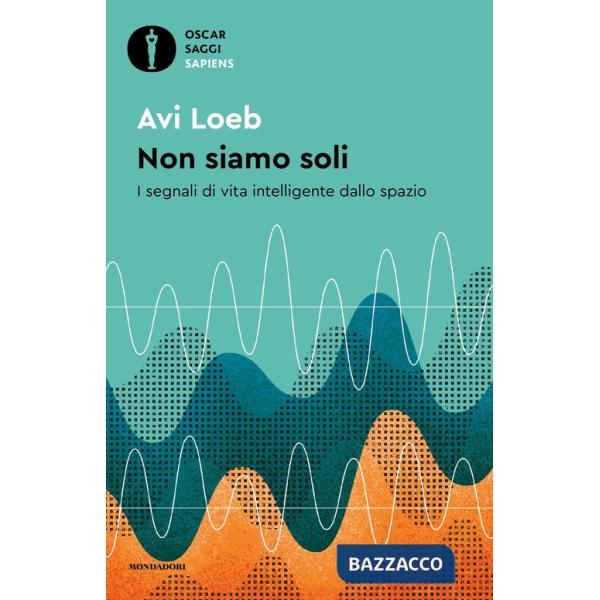 Non siamo soli. I segnali di vita intelligente dallo spazio
