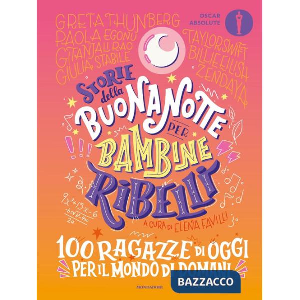 Storie della buonanotte per bambine ribelli. 100 ragazze di oggi per il mondo di domani