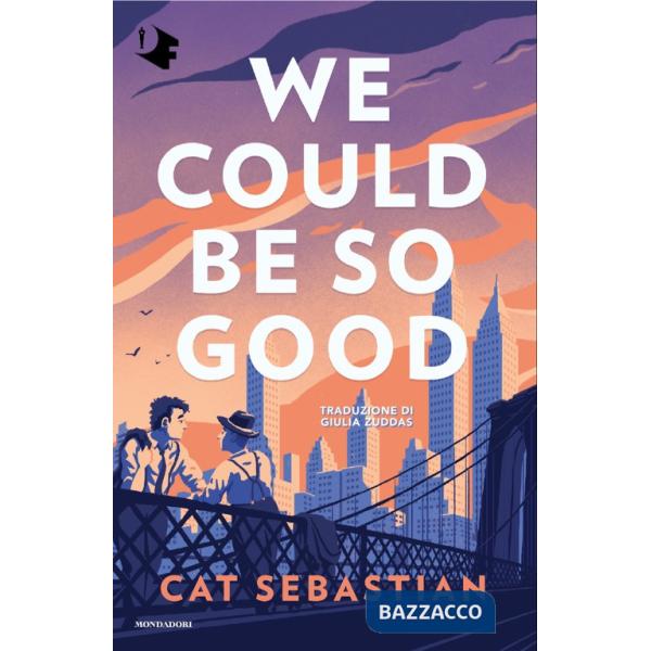 We could be so good. Ediz. italiana
