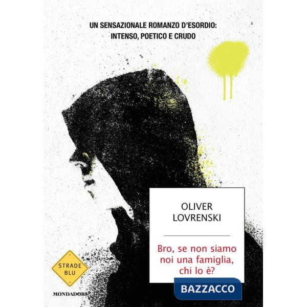 Bro, se non siamo noi una famiglia, chi lo è?