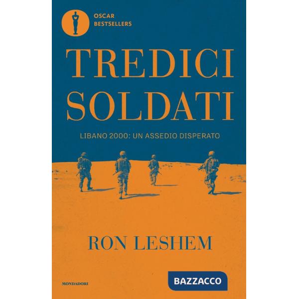 Tredici soldati. Libano 2000: un assedio disperato