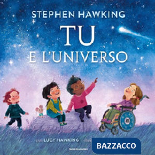 Tu e l'universo. Ediz. a colori