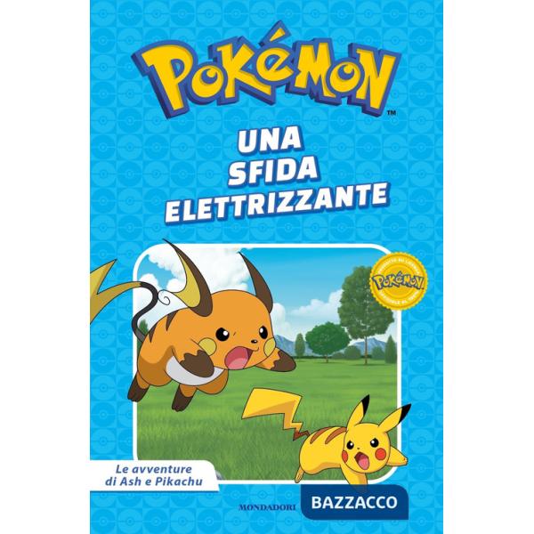 Sfida elettrizzante. Pokémon. Le avventure di Ash e Pikachu. Ediz. a colori (Una)