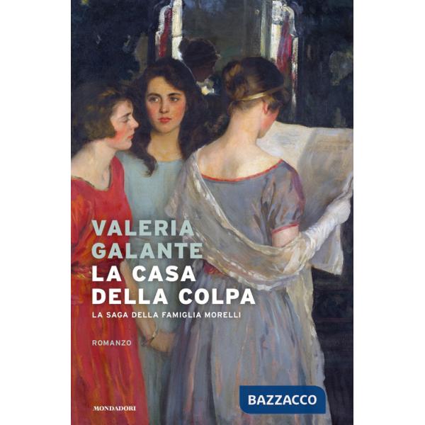 Casa della colpa. La saga della famiglia Morelli (La)