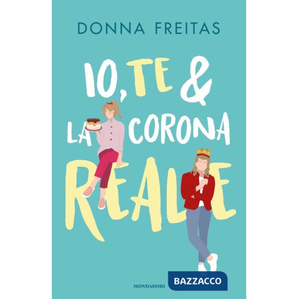 Io, te & la corona reale