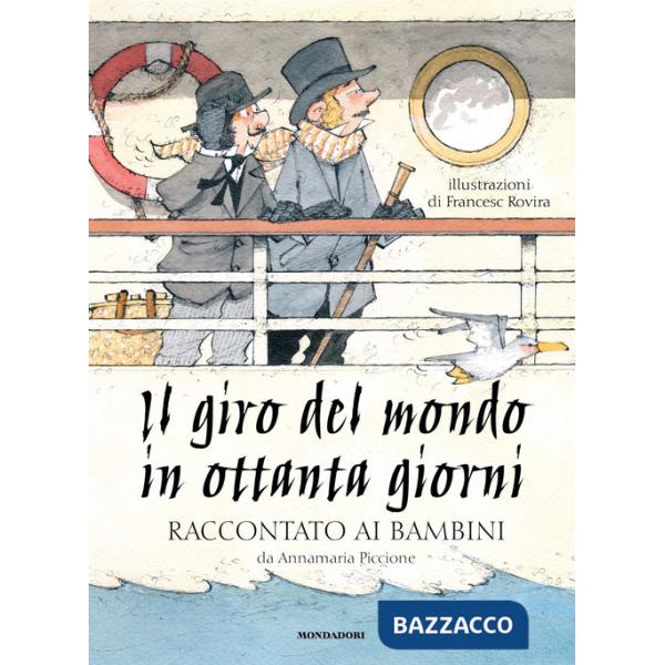Giro del mondo in ottanta giorni raccontato ai bambini (Il)