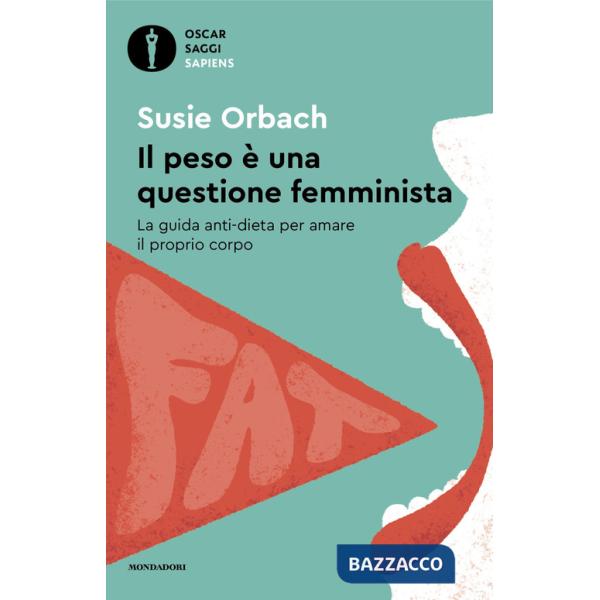 Peso è una questione femminista. La guida anti-dieta per amare il proprio corpo (Il)