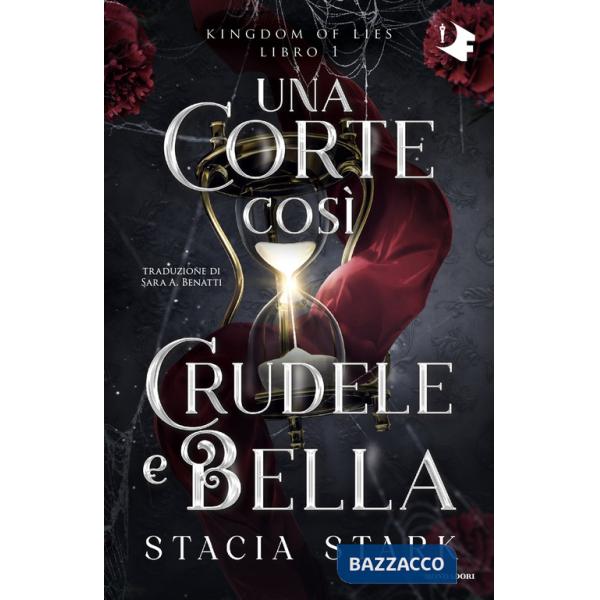 Corte così crudele e bella. Kingdom of lies (Una). Vol. 1