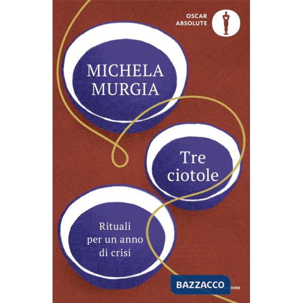 Tre ciotole. Rituali per un anno di crisi
