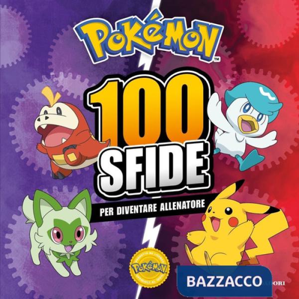 Pokémon. 100 sfide per diventare allenatore