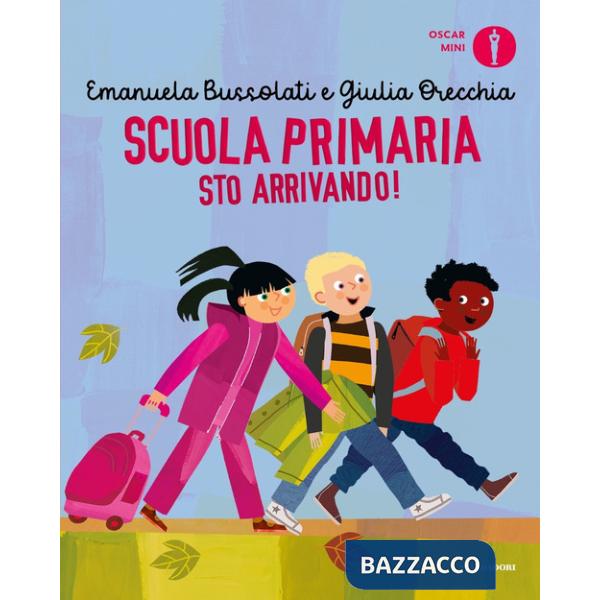 Scuola primaria sto arrivando! Ediz. a colori