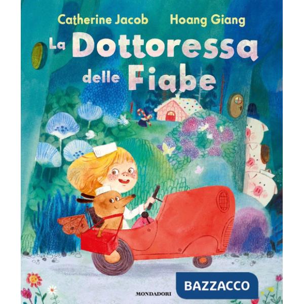 Dottoressa delle fiabe. Ediz. a colori (La)