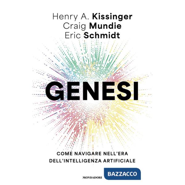 Genesi. Come navigare nell'era dell'intelligenza artificiale