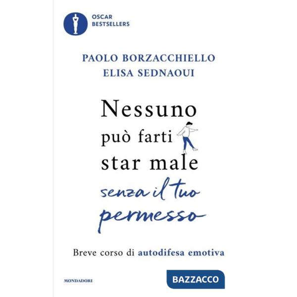 Nessuno può farti star male senza il tuo permesso. Breve corso di autodifesa emotiva