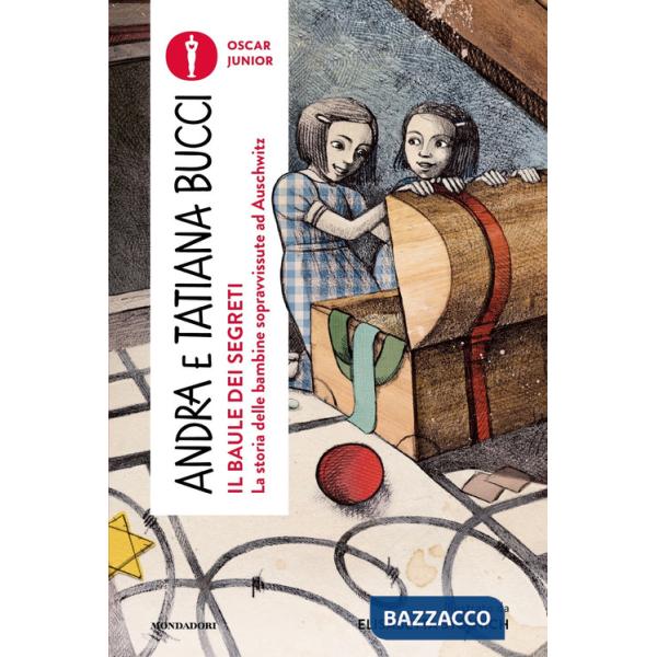 Baule dei segreti. La storia delle bambine sopravvissute ad Auschwitz (Il)