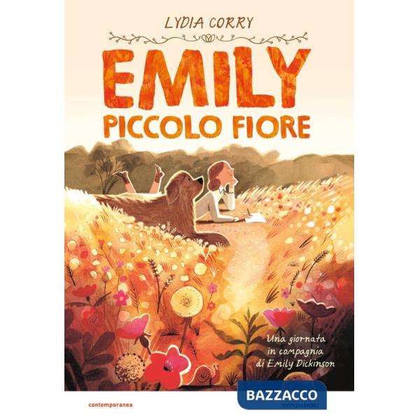 Emily piccolo fiore. Una giornata in compagnia di Emily Dickinson