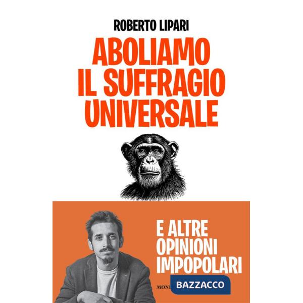 Aboliamo il suffragio universale. E altre opinioni impopolari