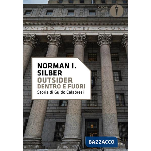Outsider. Dentro e fuori. Storia di Guido Calabresi