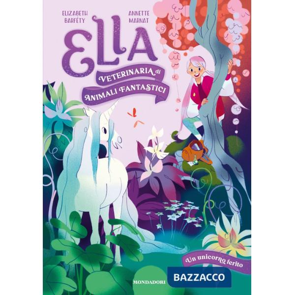 Unicorno ferito. Ella. Veterinaria di animali fantastici (Un)