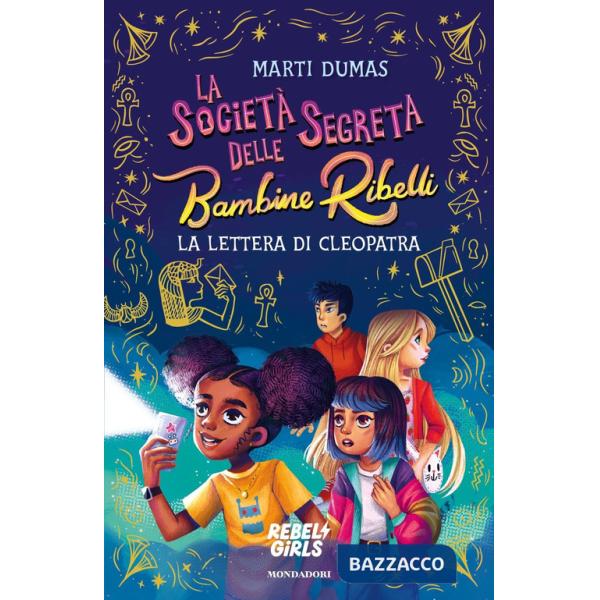 Società segreta delle Bambine Ribelli. La lettera di Cleopatra (La)
