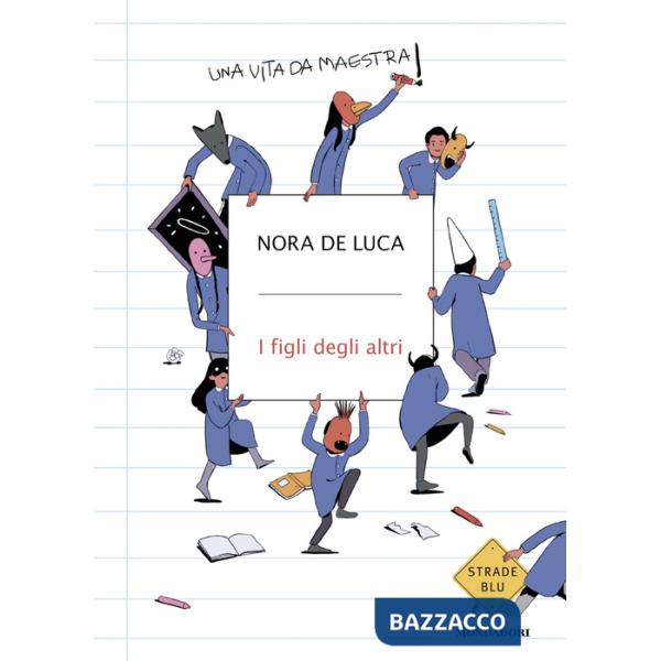 Figli degli altri. Una vita da maestra (I)