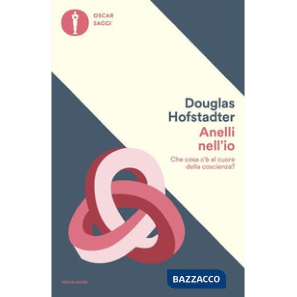Anelli nell'io. Che cosa c'è al cuore della coscienza?
