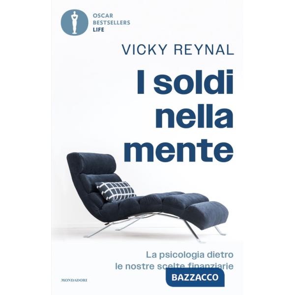 Soldi nella mente. La psicologia dietro le nostre scelte finanziarie (I)