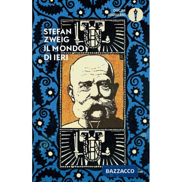 Mondo di ieri. Ricordi di un europeo (Il)